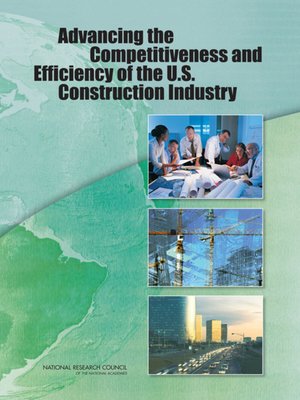 cover image of Advancing the Competitiveness and Efficiency of the U.S. Construction Industry